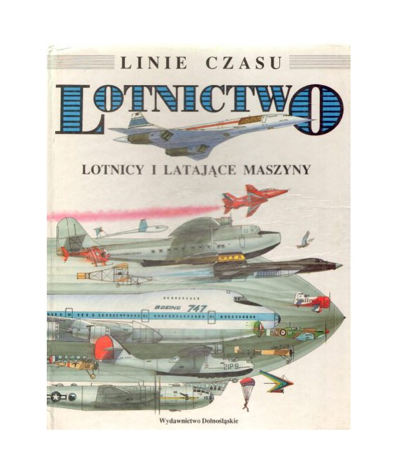 Lotnictwo. Lotnicy i latające maszyny