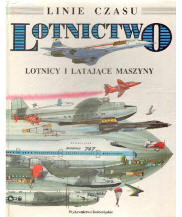 Lotnictwo. Lotnicy i latające maszyny