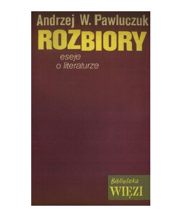 Rozbiory. Eseje o literaturze