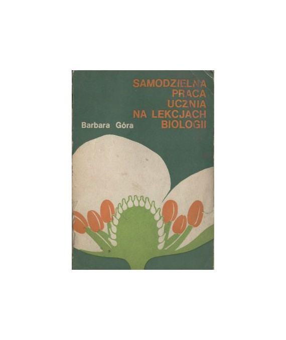 Samodzielna praca ucznia na lekcjach biologii