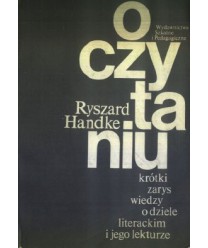 O czytaniu. Krótki zarys wiedzy o dziele literackim i jego lakturze