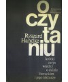 O czytaniu. Krótki zarys wiedzy o dziele literackim i jego lakturze
