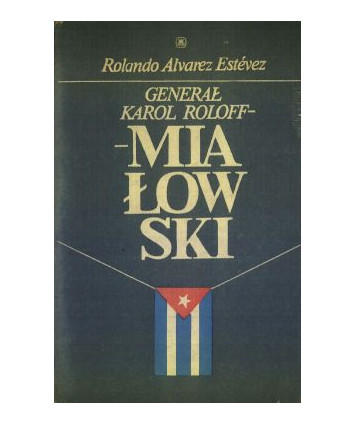 Generał Karol Roloff-Miałowski