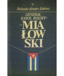 Generał Karol Roloff-Miałowski