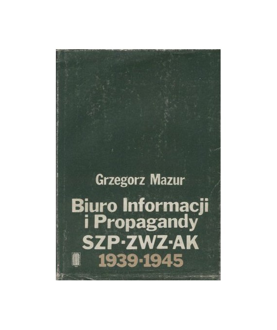 Biuro Informacji i Propagandy SZP-ZWZ-AK 1939-1945