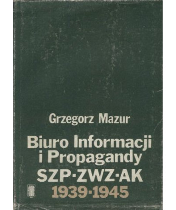 Biuro Informacji i Propagandy SZP-ZWZ-AK 1939-1945