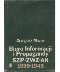 Biuro Informacji i Propagandy SZP-ZWZ-AK 1939-1945