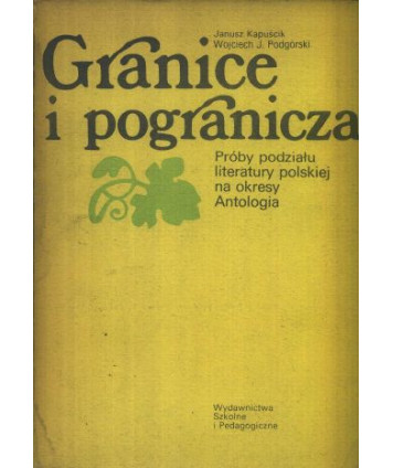 Granice i pogranicza. Próby podziału literatury polskiej na okresy. Antologia