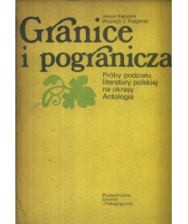 Granice i pogranicza. Próby podziału literatury polskiej na okresy. Antologia