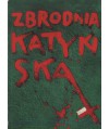 Zbrodnia katyńska. Dokumenty i publicystyka