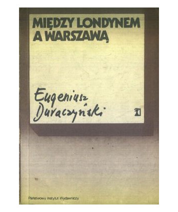 Między Londynem a Warszawą. Lipiec 1943 - lipiec 1944