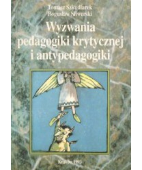 Wyzwania pedagogiki krytycznej i antypedagogiki
