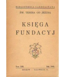 Dzieła Św. Teresy od Jezusa t. IV. Księga fundacyj