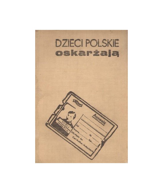 Dzieci polskie oskarżają