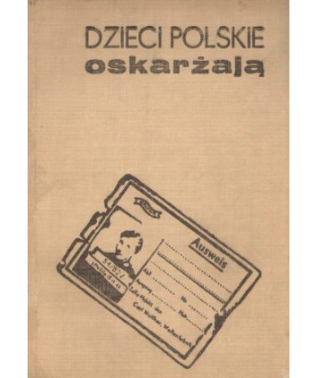 Dzieci polskie oskarżają