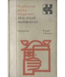 Współczesne polskie księgarstwo. Mały słownik encyklopedyczny