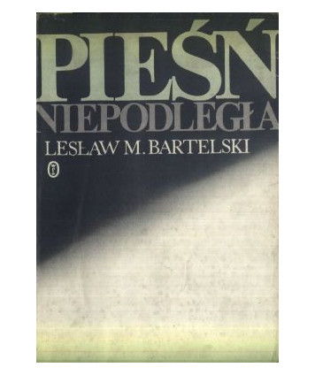 Pieśń niepodległa. Pisarze i wydarzenia 1939-1942