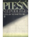 Pieśń niepodległa. Pisarze i wydarzenia 1939-1942