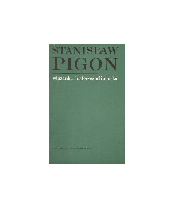 Wiązanka historycznoliteracka. Studia i szkice
