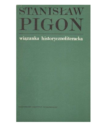 Wiązanka historycznoliteracka. Studia i szkice