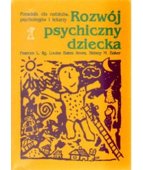 Rozwój psychiczny dziecka od 0 do 10 lat. Poradnik dla rodziców, psychologów i lekarzy