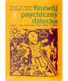 Rozwój psychiczny dziecka od 0 do 10 lat. Poradnik dla rodziców, psychologów i lekarzy
