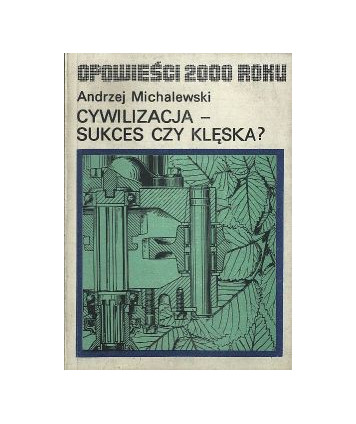 Cywilizacja - Sukces, czy klęska?