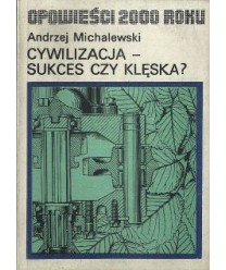 Cywilizacja - Sukces, czy klęska?