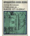 Cywilizacja - Sukces, czy klęska?
