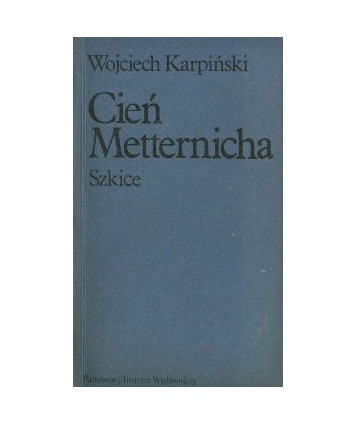 Cień Metternicha. Szkice