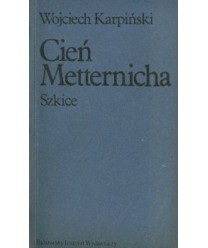 Cień Metternicha. Szkice