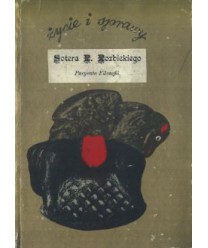 Życie i sprawy Sotera Rozmiar Rozbickiego ulubionego trubadura Warszawy i Obywateli Jarmarkowych...