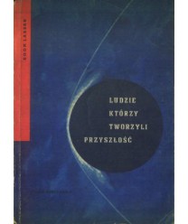 Ludzie, którzy tworzyli przyszłość