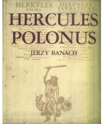 Hercules Polonus. Studium z ikonografii sztuki nowożytnej