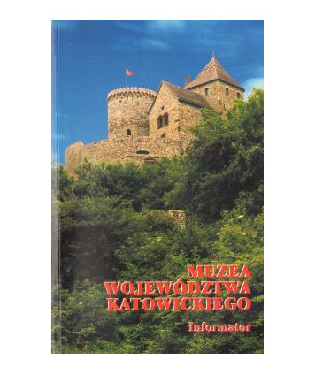 Muzea województwa katowickiego. Informator