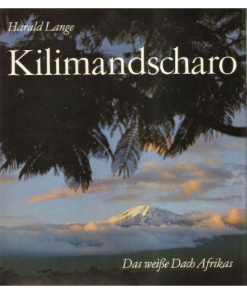Kilimandscharo. Das weisse Dach Afrikas