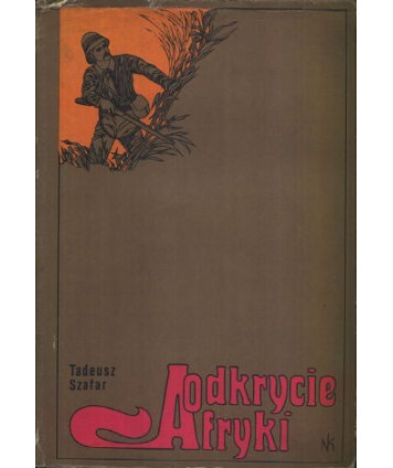 Odkrycie Afryki. Cztery tysiąclecia eksploatacji Czarnego Lądu