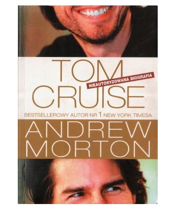 Tom Cruise. Nieautoryzowana biografia
