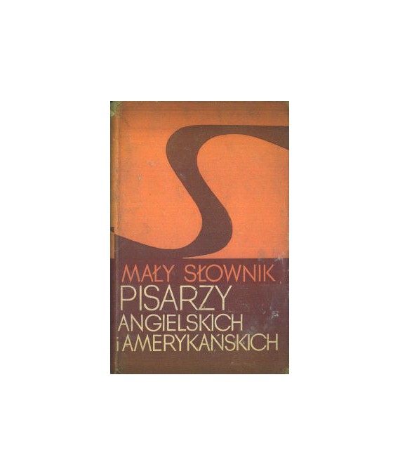 Mały słownik pisarzy angielskich i amerykańskich
