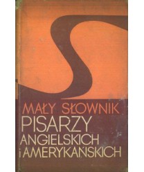 Mały słownik pisarzy angielskich i amerykańskich