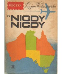 Poczta do Nigdy-Nigdy. Reporter w kraju koala i białego człowieka