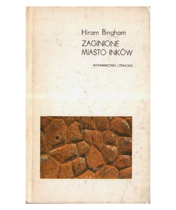 Zaginione miasto Inków. Dzieje Machu Picchu i jego budowniczych