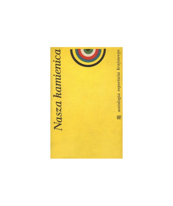 Nasza kamienica. Antologia reportażu krajowego
