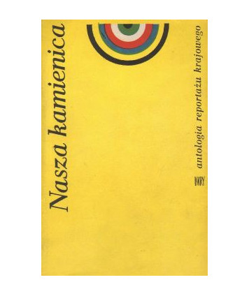 Nasza kamienica. Antologia reportażu krajowego