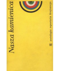 Nasza kamienica. Antologia reportażu krajowego