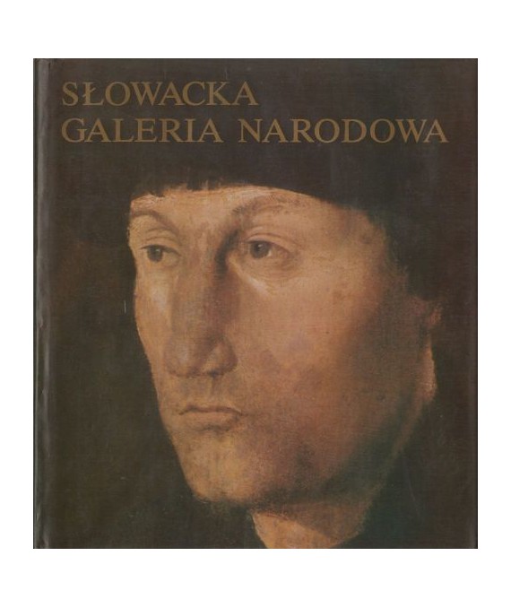 Słowacka Galeria Narodowa. Sto dzieł słowackiego i światowego malarstwa