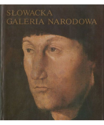 Słowacka Galeria Narodowa. Sto dzieł słowackiego i światowego malarstwa