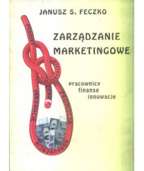 Zarządzanie marketingowe. Pracownicy, finanse, innowacje