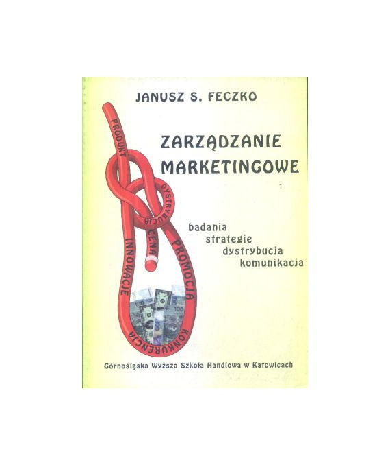 Zarządzanie marketingowe. Badania, strategie, dystrybucja, komunikacja