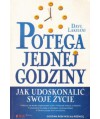 Potęga jednej godziny. Jak udoskonalić swoje życie